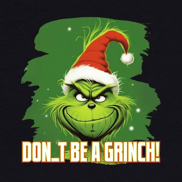 Don't Be A Grinch by Pixy Official